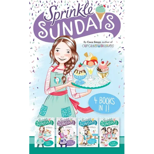 Sprinkle Sundays 4 Books in 1!: Sunday Sundaes; Cracks in the Cone; The Purr-Fect Scoop; Ice Cream Sandwiched - Hardcover