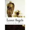 Lesser Angels: Finding What You Didn't Know Was Lost - Paperback