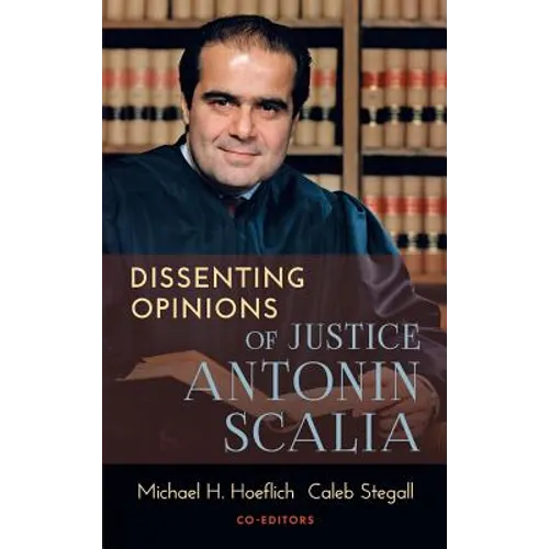 Dissenting Opinions of Justice Antonin Scalia - Hardcover
