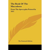 The Book Of The Maccabees: From The Apocrypha Printed In 1611 - Hardcover