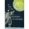 The Life and Art of Germaine Arnattaujuq: English Edition - Paperback