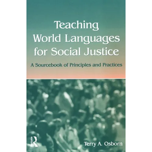 Teaching World Languages for Social Justice: A Sourcebook of Principles and Practices - Paperback