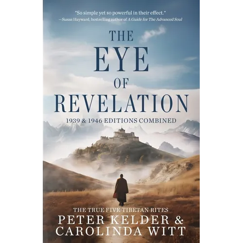 The Eye of Revelation 1939 & 1946 Editions Combined: The True Five Tibetan Rites - Paperback