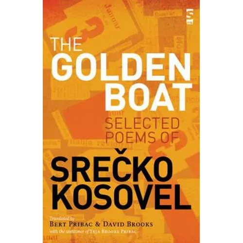 The Golden Boat: Selected Poems of Srečko Kosovel - Paperback