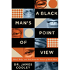 A Black Man's Point of View: Mind, Body, and Soul from the Voices of Black Men - Paperback