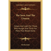 The Seen And The Unseen: Solace And Light For Those Who Hunger And Thirst For More Than Bread Alone - Paperback