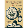 Bench Practices for Watch Repairers - Paperback