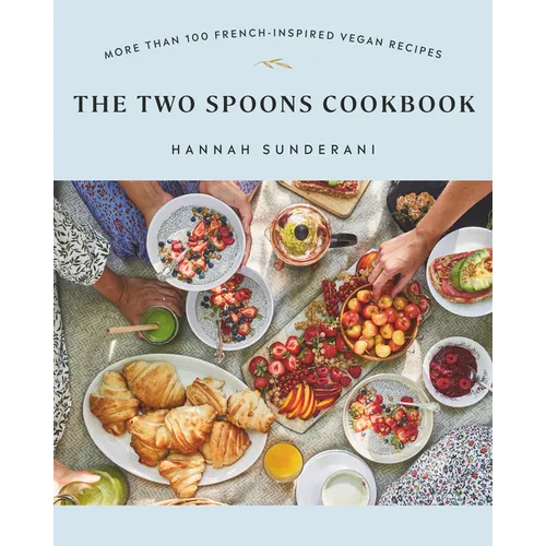 The Two Spoons Cookbook: More Than 100 French-Inspired Vegan Recipes - Paperback