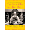 Man Who Ate Too Much: The Life of James Beard - Paperback