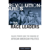 Revolutionaries to Race Leaders: Black Power and the Making of African American Politics - Paperback