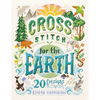 Cross Stitch for the Earth: 20 Designs to Cherish - Paperback