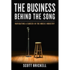 The Business Behind the Song: Navigating a Career in the Music Industry - Hardcover