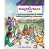 A Neighborhood Café: A Guide and Celebration of Healthy Food and Community Engagement, Color Edition - Paperback