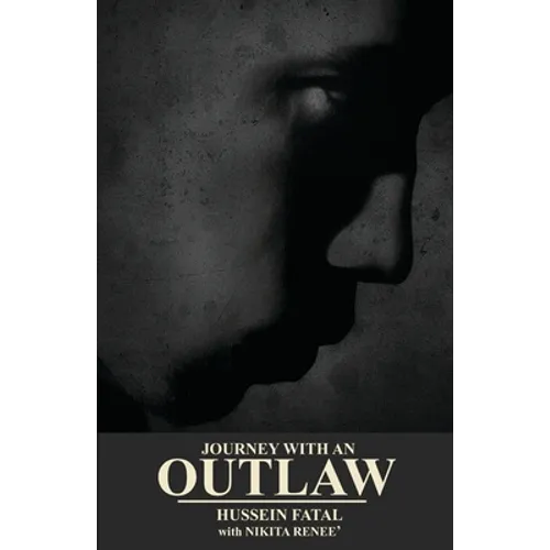 Journey with an Outlaw: HUSSEIN FATAL with NIKITA RENEE' - Paperback