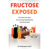 Fructose Exposed - Paperback