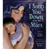 I Sang You Down from the Stars - Hardcover