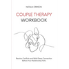Couple Therapy Workbook: Resolve conflicts and build deep connections before your relationship falls - Paperback