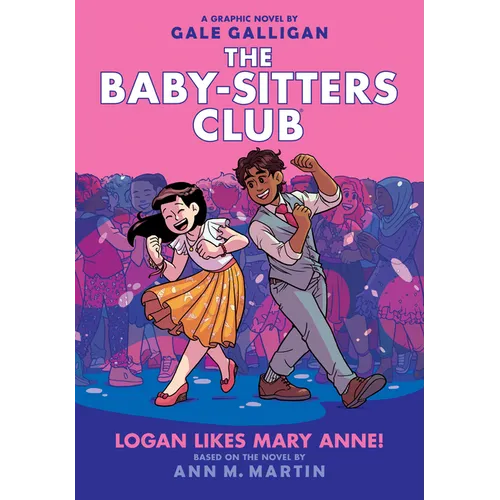 Logan Likes Mary Anne!: A Graphic Novel (the Baby-Sitters Club #8): Volume 8 - Hardcover