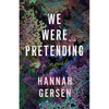 We Were Pretending - Hardcover