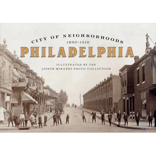 City of Neighborhoods: Philadelphia, 1890-1910 - Hardcover
