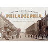 City of Neighborhoods: Philadelphia, 1890-1910 - Hardcover