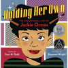 Holding Her Own: The Exceptional Life of Jackie Ormes - Hardcover