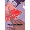 Magic Card Tricks for Beginners: A Beginner's Guide to Card Trick Tutorials - Paperback