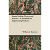 Steam Turbine Theory and Practice - A Textbook for Engineering Students - Paperback