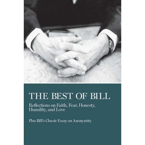 The Best of Bill: Reflections on Faith, Fear, Honesty, Humility, and Love - Paperback