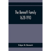 The Bennett Family; 1628-1910 - Paperback
