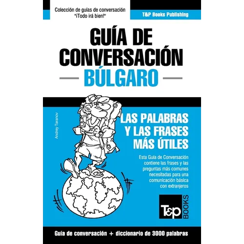 Guía de Conversación Español-Búlgaro y vocabulario temático de 3000 palabras - Paperback