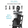 Deconstructing Sammy: Music, Money, and Madness - Paperback