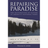 Repairing Paradise: The Restoration of Nature in America's National Parks - Paperback