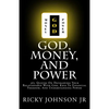 God, Money, and Power: 365 Quotes On Developing Your Relationship With God, Keys To Financial Freedom, And Understanding Power - Paperback