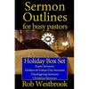 Sermon Outlines for Busy Pastors: Holiday Box Set: Easter Sermons, Mothers & Fathers Day Sermons, Thanksgiving Sermons, Christmas Sermons - Paperback