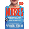 The Nurses: A Year of Secrets, Drama, and Miracles with the Heroes of the Hospital - Paperback