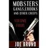 Mobsters, Crooks, Gangs and Other Creeps: Volume 4 - Paperback