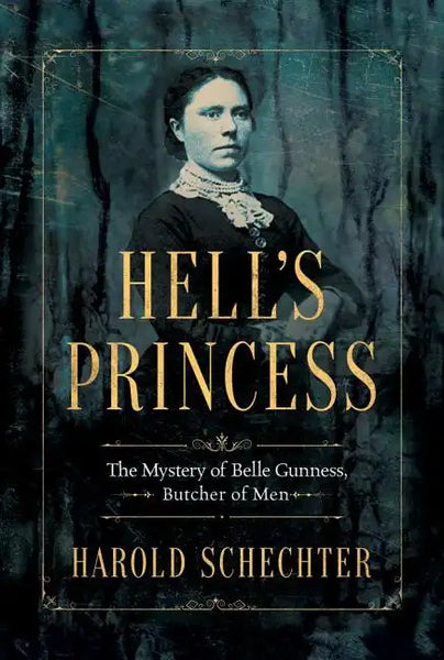 Hell's Princess: The Mystery of Belle Gunness, Butcher of Men - Paperback