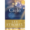 En Defensa del Cielo: Un Periodista Examina La Evidencia de la Vida Después de la Muerte - Paperback
