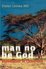 Man No Be God: Bushdoctor in Cameroon - Paperback