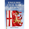 English Civil War Flags: English & Scottish Foot Regiments - Paperback