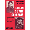 Fallen Soviet Generals: Soviet General Officers Killed in Battle, 1941-1945 - Paperback