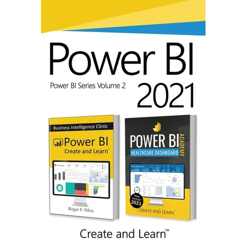 Power BI 2021 - Volume 2: Power BI - Business Intelligence Clinic and Power BI Academy - Healthcare - Paperback