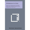 Hydrogen in Steel: Effect of Hydrogen on Iron and Steel During Production, Fabrication and Use - Paperback
