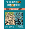Weird Music That Goes on Forever: A Punk's Guide to Loving Jazz - Paperback