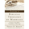 Toward a Biblical Theology of Marriage: A Study of the Bible's Vocabulary of Marriage - Paperback