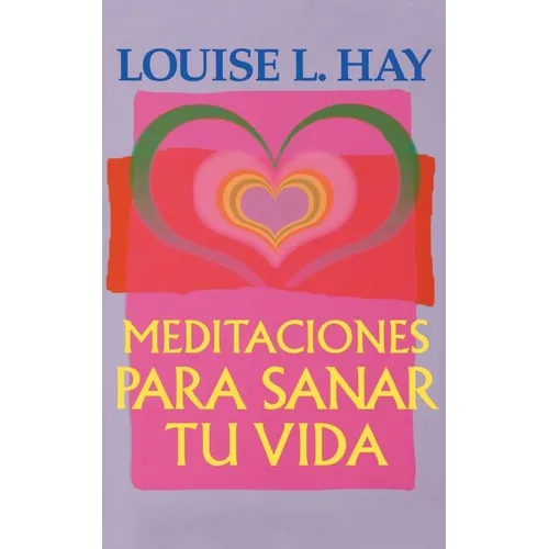 Meditaciones Para Sanar Tu Vida - Paperback