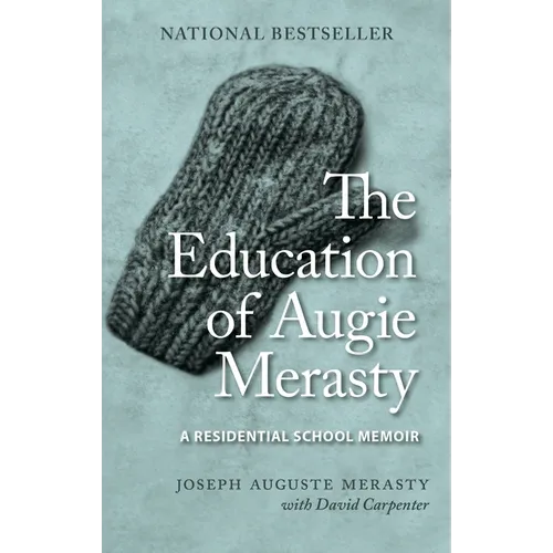The Education of Augie Merasty: A Residential School Memoir - New Edition - Paperback