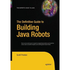 The Definitive Guide to Building Java Robots - Paperback