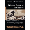 Distant Mental Influence: Its Contributions to Science, Healing, and Human Interactions - Paperback